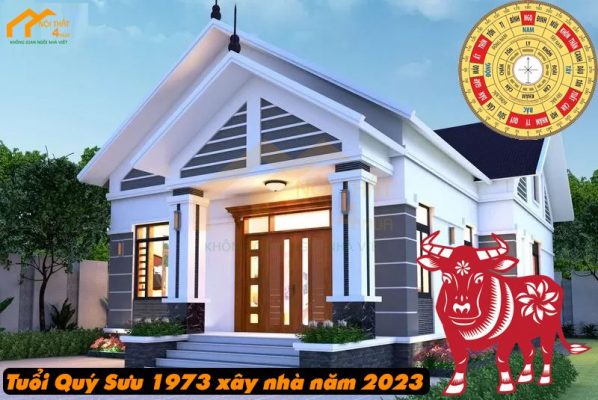 Tuổi quý sửu 1973 làm nhà năm 2023 có được không