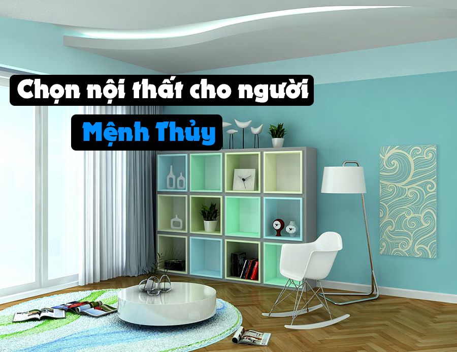 Chọn màu nội thất cho người mệnh thủy