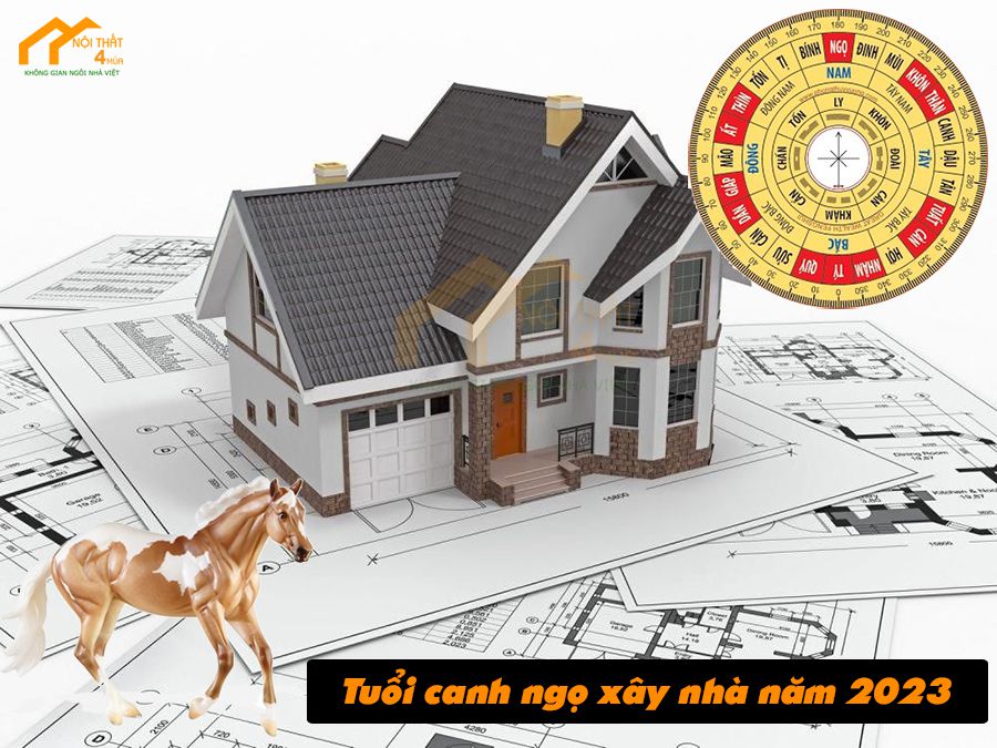 Tuổi Canh Ngọ 1990 xây nhà năm 2023 có tốt không? 1 Tuổi canh ngọ xây nhà năm 2023 có tốt không